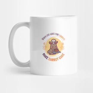 When Life Gives You Carrots, Make Carrot Cake Mug